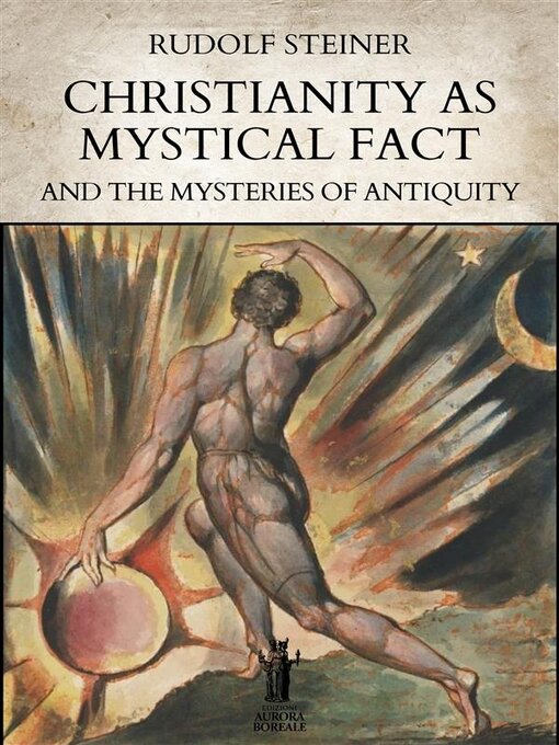 Title details for Christianity as Mystical Fact and the Mysteries of Antiquity by Rudolf Steiner - Available